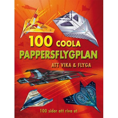 Hndverksbok - 100 kule papirfly  brette og fly