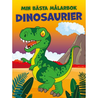 Min bsta mlarbok: Dinosaurier