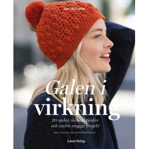 Galen i virkning : 20 sjalar, m�ssor, v�skor och andra snygga projekt