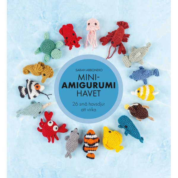 Mini-amigurumi havet : 26 sm� havsdjur att virka