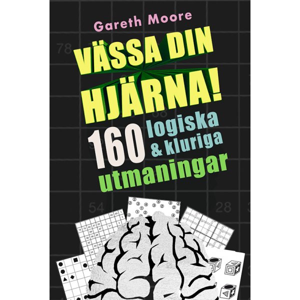 Skjerp hjernen din! 160 logiske og smarte hjernetrim